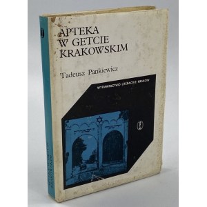 Pankiewicz Tadeusz, Apteka w getcie krakowskim