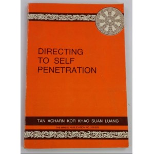 Tan Acharn Kor Khao-Suan-Luang, Directing to Self Penetration. Six Dhamma Talks about centering the mind in non-attachment
