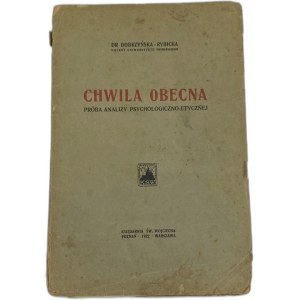 Dobrzyńska-Rybicka Ludwika, Chwila obecna: próba analizy psychologiczno-etycznej [1922]