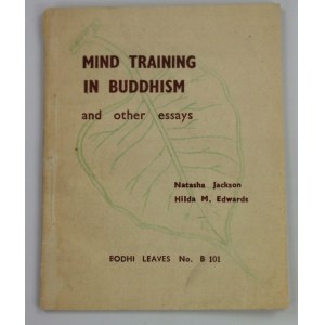 Jackson Natasha, Edwards Hilda M., Mind training in Buddhism and other essays