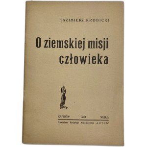 Krobicki Kazimierz, O ziemskiej misji człowieka [Vistula 1939].