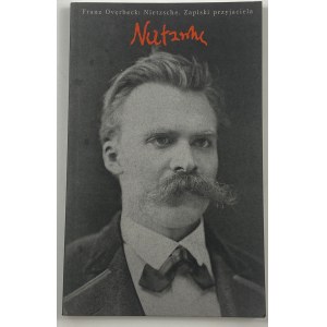 Overbeck Franz, Nietzsche: Aufzeichnungen eines Freundes