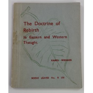 Werner Karel, The Doctrine of Rebirth. In Eastern and Western Thought