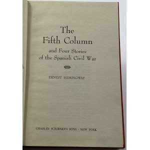 [First edition] Hemingway Ernest, The Fifth Column and Four Stories of the Spanish Civil War