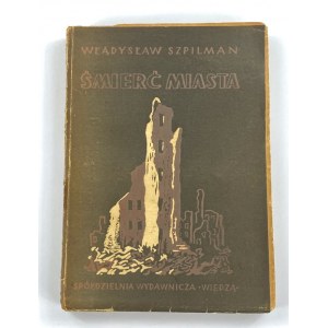 [wydanie I] Szpilman Władysław, Śmierć miasta. Pamiętnik Władysława Szpilmana 1939 -1945