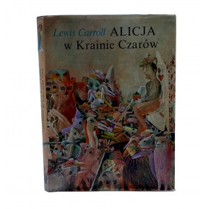 Carroll Lewis, Alica v krajine zázrakov a Na druhej strane zrkadla [preložil Robert Stiller, ilustroval Dušan Kállay].
