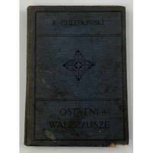 Chłędowski Kazimierz, Ostatni Walezyusze [1st edition][complete tables].