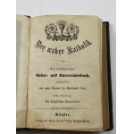Der wahre Katholik - Ein vollständiges Gebet- und Unterrichtsbuch