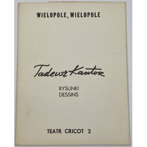 Tadeusz Kantor, Zeichnungen - Wielopole, Wielopole - Theater Cricot 2