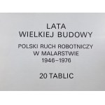 Lata wielkiej budowy: polski ruch robotniczy w malarstwie 1946-1976