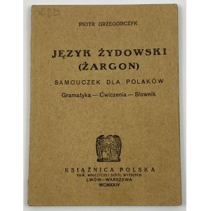 [1929] Grzegorczyk Piotr, Język Żydowski (Żargon). Samouczek dla Polaków