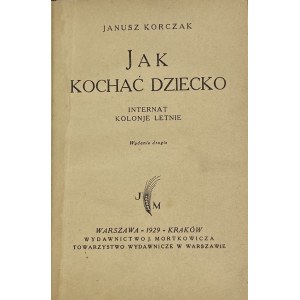 Korczak Janusz, How to love a child: boarding school, summer camps [Mortkowicz][2nd edition].