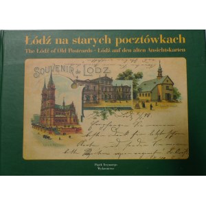 Lodz na starych pocztówkach, opr. Ryszard Bonislawski, Wyd. Piątek Trzynastego, Lodz 1998, 112 p., illustr.