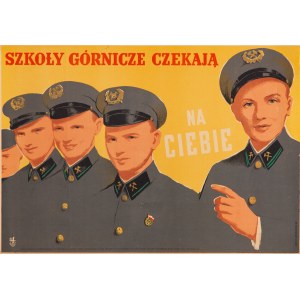 Szkoły górnicze czekają na ciebie - proj. Lucjan JAGODZIŃSKI (1897-1971), 1955