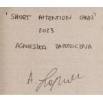 Agnieszka Zapotoczna (b. 1994, Wroclaw), Short Attention Span, 2023