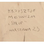 Krzysztof Młyńczak (ur. 1985, Opole), Syrop, 2023