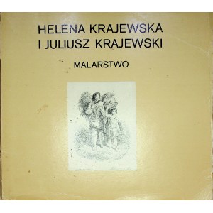 [KATALOG WYSTAWY] Helena KRAJEWSKA, Juliusz KRAJEWSKI (malarstwo)