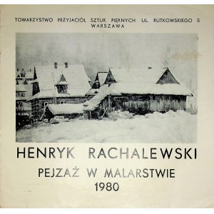 [KATALOG WYSTAWY] Henryk RACHALEWSKI - PEJZARZ W MALARSTWIE (1980)