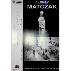 [AUSSTELLUNGSKATALOG] Aleksy MATCZAK (Malerei, Bildhauerei, 2006) Autograf