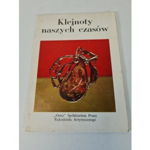 [KATALOG] Klejnoty naszych czasów. ORNO Spółdzielnia Pracy Rękodzieła Artystycznego (1979)