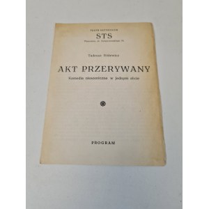 [PROGRAM TEATRALNY] AKT PRZERYWANY (Tadeusz Różewicz) reż. Helmut KAJZAR, 1963