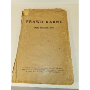 PRAWO KARNE CZĘŚĆ SZCZEGÓŁOWA według wykładów Prof.Dr. Władysława Woltera, Kraków 1934
