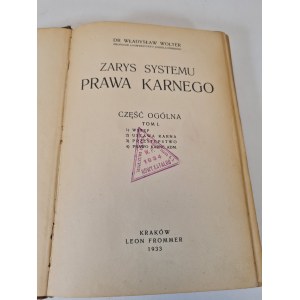 WOLTER Władysław - ZARYS SYSTEMU PRAWA KARNEGO Część ogólna Tom I, Kraków 1933