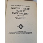 MYCIELSKI Jerzy WASYLEWSKI St[anisław] - PORTRETY POLSKIE ELŻBIETY VIGEE - LEBRUN 1755-1842