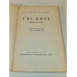 JARRY Alfred - UBU KRÓL CZYLI POLACY 1. vydání (věnování a autograf Anatol STERN) Wyd. 1936