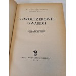 GĄSIOROWSKI Wacław (SCLAVUS Wiesław) - SZWOLEŻEROWIE GWARDII Wydanie 1