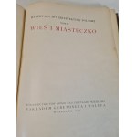 WIEŚ I MIASTECZKO (Materiały do Architektury Polskiej T. I) Wyd. 1916