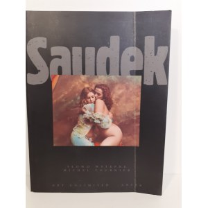 SAUDEK Jan - ŻYCIE, MIŁOŚĆ, ŚMIERĆ I INNE BŁAHOSTKI