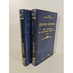 KITOWICZ Jędrzej - OPIS OBYCZAJÓW ZA PANOWANIA AUGUSTA III Volume I-II (Treasures of the National Library)