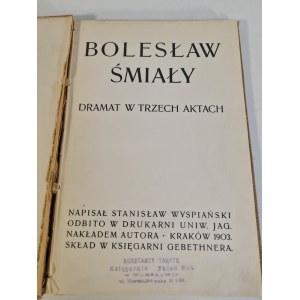 WYSPIAŃSKI Stanisław - BOLESŁAW ŚMIAŁY Dramat w trzech aktach Kraków 1903