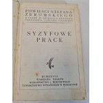 ŻEROMSKI Stefan - SYZYFOWE PRACE Wydawnictwo J. Mortkowicza 1928