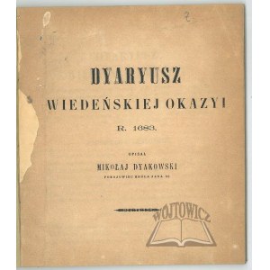 DYAKOWSKI Mikołaj, Dyaryusz wiedeńskiej okazyi roku 1683.