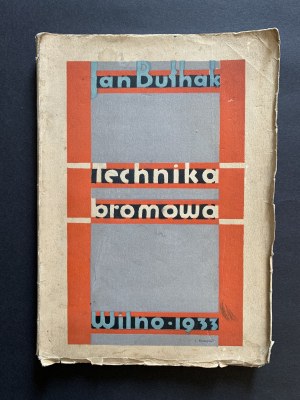 BULHAK Jan - Bromine technique. Vilnius [1933].