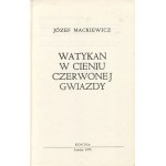 MACKIEWICZ Józef - Der Vatikan im Schatten des roten Sterns [Erstausgabe London 1975].