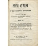 Civil law in force in the Kingdom of Poland. Volume II [1861].