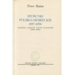 RAINA Peter - Poľsko-nemecké vzťahy 1937-1939. Pravá povaha zahraničnej politiky Jozefa Becka [London 1975].