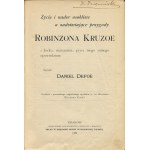 DEFOE Daniel - Život a neobyčejně zvláštní a podivuhodná dobrodružství námořníka Robinzona Kruzoe z Yorku, vyprávěná jím samým [1909].