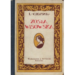 CZARSKA Lidia - Zosia Wisowska. Opowiadanie dla młodzieży [1925] [il. Artur Horowicz]