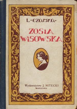 CZARSKA Lidia - Zosia Wisowska. Opowiadanie dla młodzieży [1925] [il. Artur Horowicz]