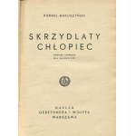 MAKUSZYŃSKI Kornel - Skrzydlaty chłopiec. Powieść lotnicza dla młodzieży [wydanie pierwsze 1934] [il. Michał Bylina]