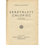 MAKUSZYŃSKI Kornel - Skrzydlaty chłopiec. Skrzydlaty chłopiec - Ein Fliegerroman für junge Leute [Erstausgabe 1934] [il. Michał Bylina].