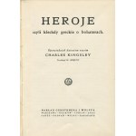 KINGSLEY Charles - Heroes or Greek fables about heroes [1926].