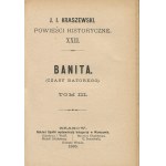 KRASZEWSKI Józef Ignacy - Banita. Czasy Batorego [wydanie pierwsze 1885]