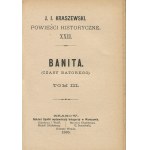 KRASZEWSKI Józef Ignacy - Banita. Czasy Batorego [Erstausgabe 1885].
