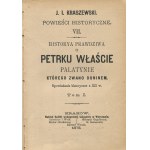KRASZEWSKI Jozef Ignacy - A true story about Petrk Vlasst palatine, who was called Dunin. A historical tale from the 12th century. [first edition 1878].