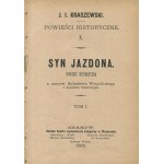 KRASZEWSKI Józef Ignacy - Syn Jazdon. Ein historischer Roman aus der Zeit von Bolesław Wstydliwy und Leszek Czarny [Erstausgabe 1880].